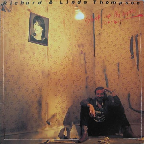Richard & Linda Thompson - Shoot Out The Lights