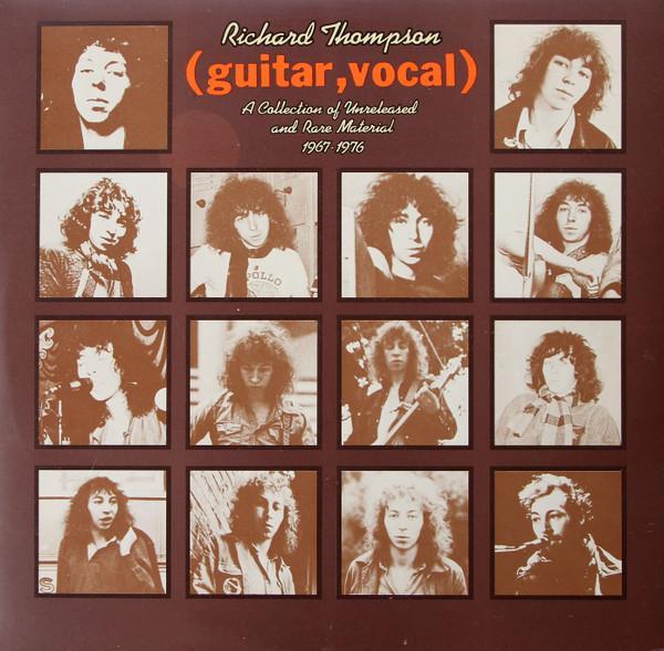 Richard Thompson - (Guitar, Vocal) A Collection Of Unreleased And Rare Material 1967-1976