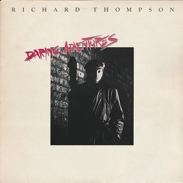Richard Thompson - Daring Adventures