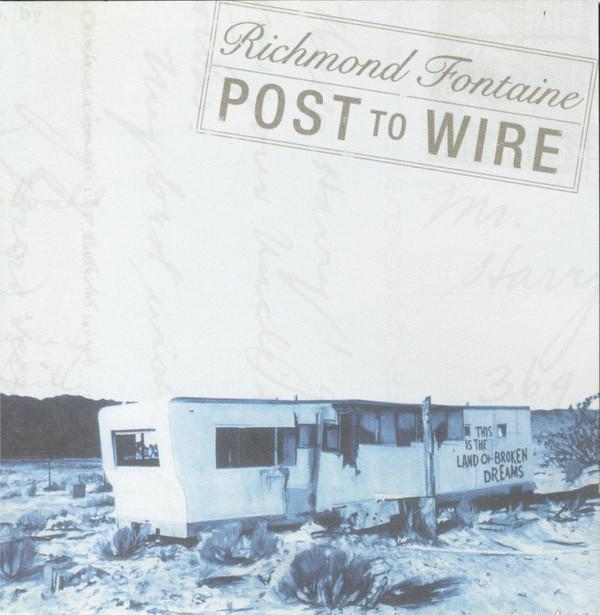 Richmond Fontaine - Post To Wire