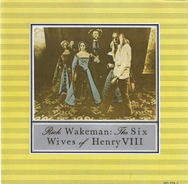 Rick Wakeman - The Six Wives Of Henry VIII