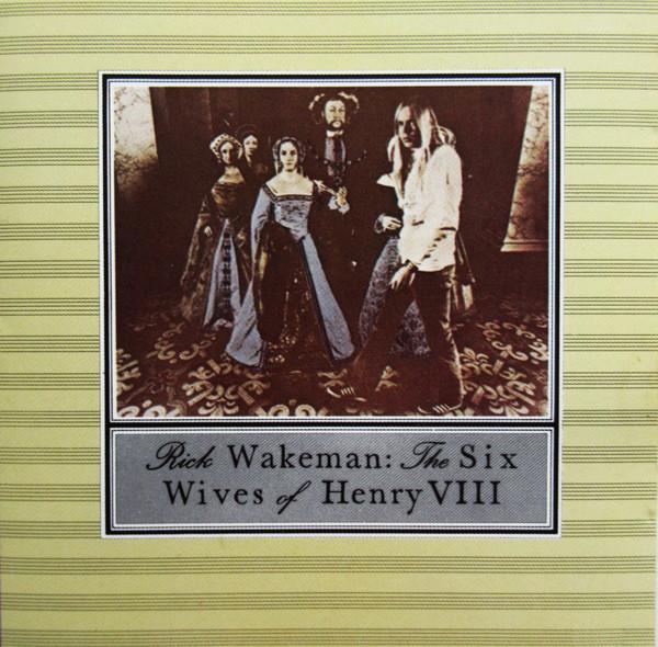 Rick Wakeman - The Six Wives Of Henry VIII