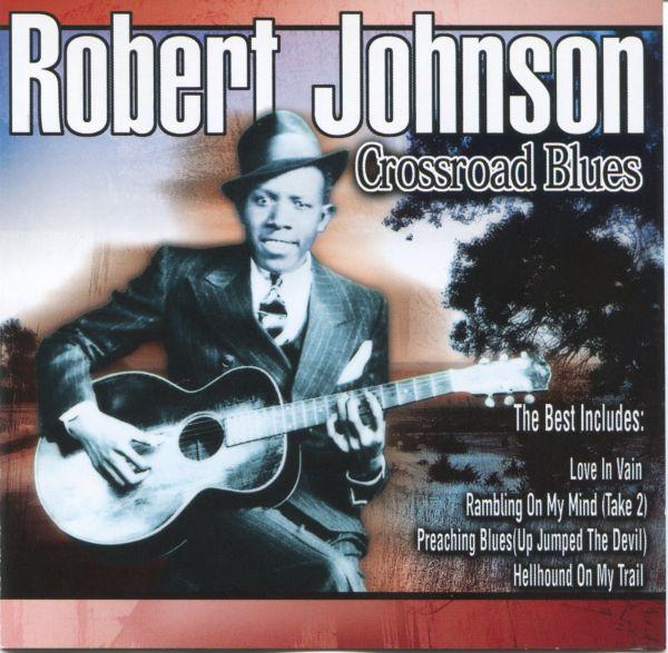 Robert Johnson - Cross Road Blues