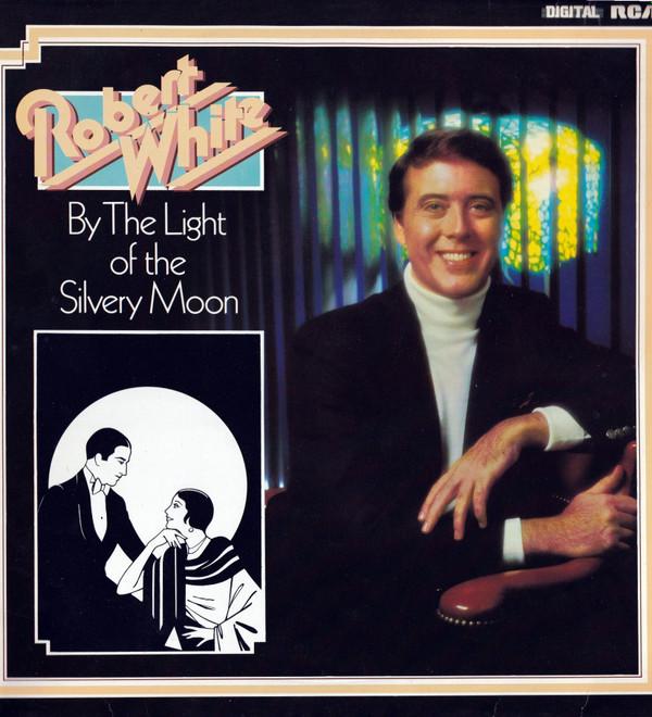 Robert White (3) - By The Light Of The Silvery Moon