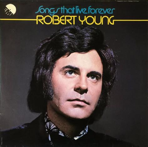 Robert Young  - Songs That Live Forever