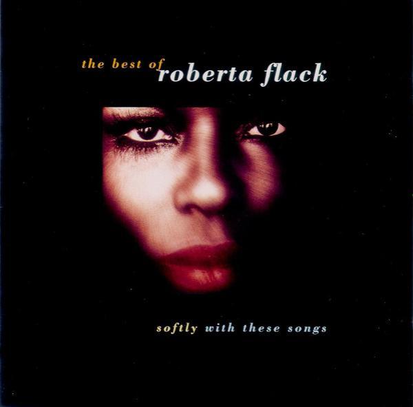 Roberta Flack - Softly With These Songs - The Best Of Roberta Flack