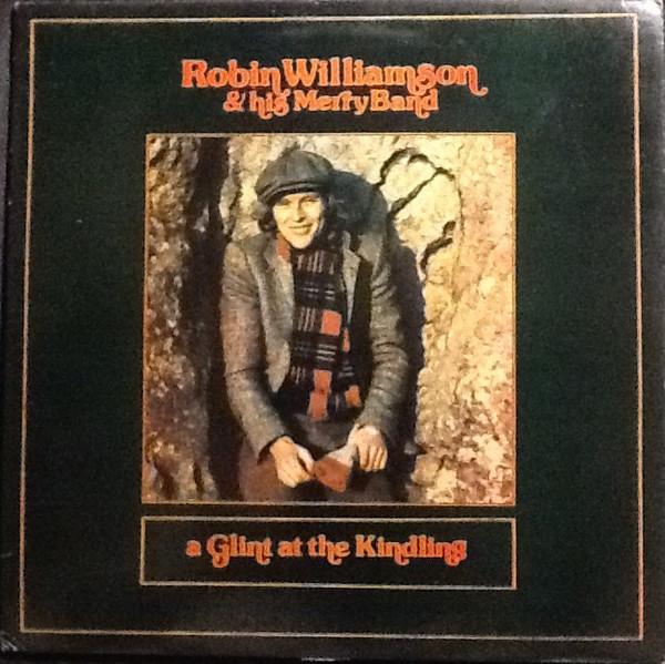 Robin Williamson & His Merry Band - A Glint At The Kindling
