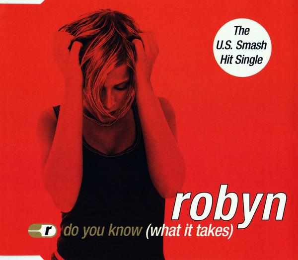 Robyn - Do You Know (What It Takes)