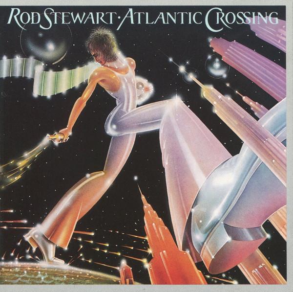 Rod Stewart - Atlantic Crossing