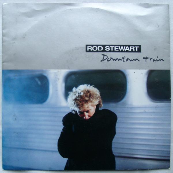 Rod Stewart - Downtown Train