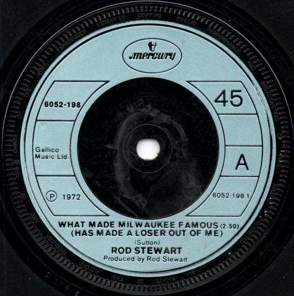 Rod Stewart - What Made Milwaukee Famous (Has Made A Loser Out Of Me) / Angel
