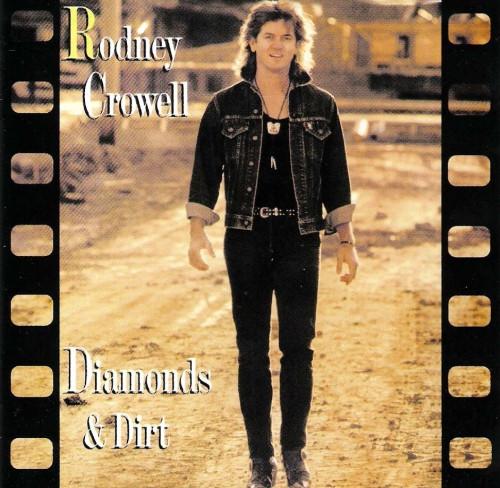 Rodney Crowell - Diamonds & Dirt