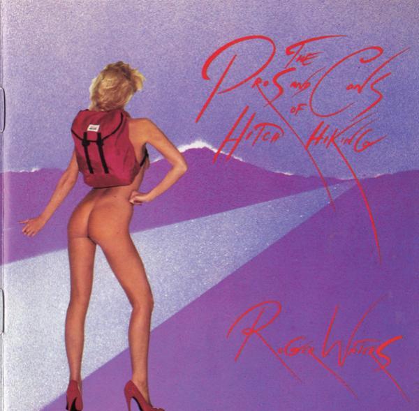 Roger Waters - The Pros And Cons Of Hitch Hiking
