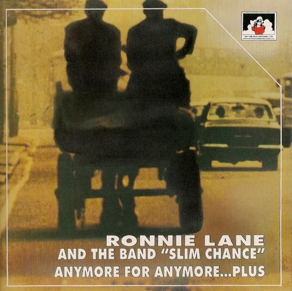Ronnie Lane & Slim Chance - Anymore For Anymore...Plus