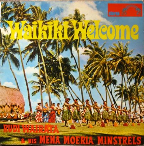 Rudi Wairata & His Mena Moeria Minstrels - Waikiki Welcome