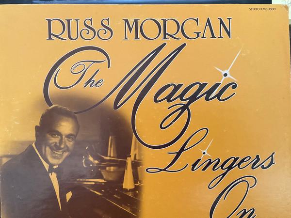 Russ Morgan And His Orchestra - The Magic Lingers On 