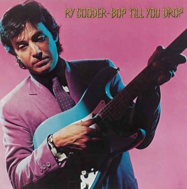 Ry Cooder - Bop Till You Drop
