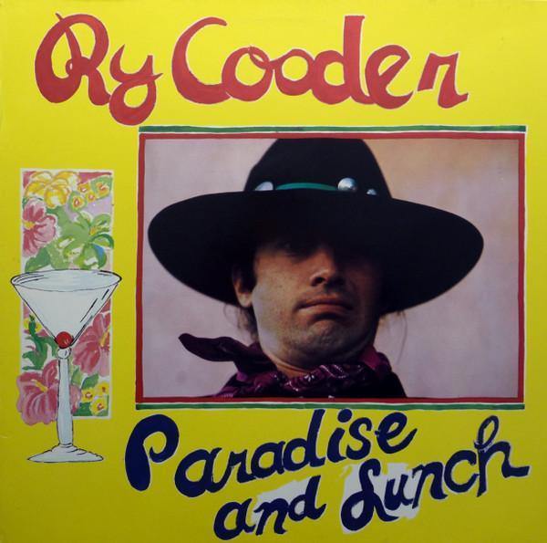 Ry Cooder - Paradise And Lunch