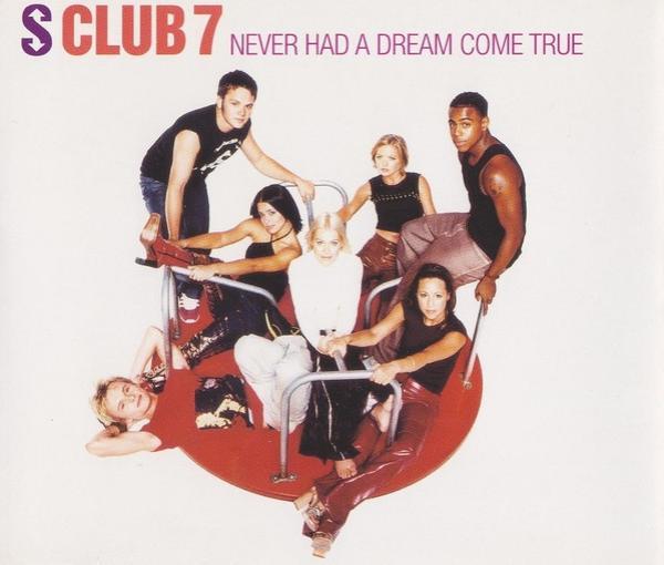 S Club 7 - Never Had A Dream Come True