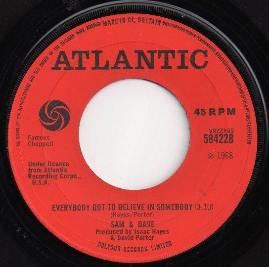 Sam & Dave - Everybody Got To Believe In Somebody / If I Didn't Have A Girl Like You