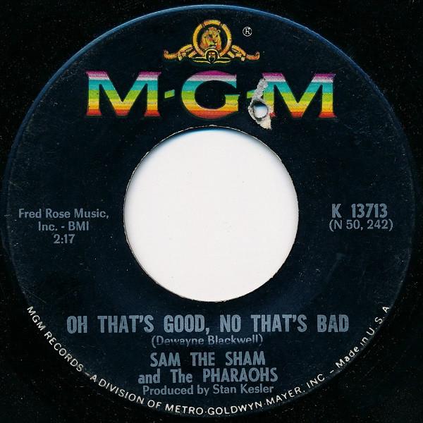 Sam The Sham & The Pharaohs - Oh That's Good, No That's Bad