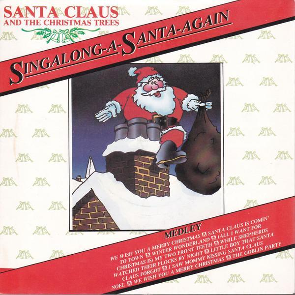 Santa Claus And The Christmas Trees - Singalong-A-Santa-Again