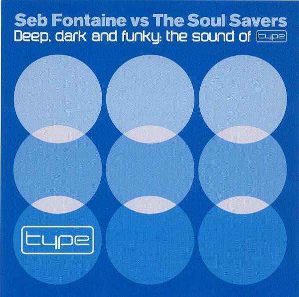 Seb Fontaine, The Soulsavers - Deep, Dark And Funky: The Sound Of Type