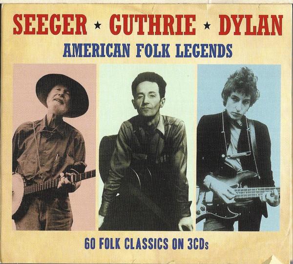  - Seeger * Guthrie * Dylan - American Folk Legends