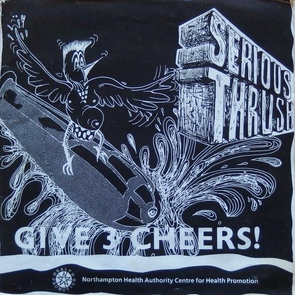 Serious Thrush - Give 3 Cheers / Jack Barnet Way