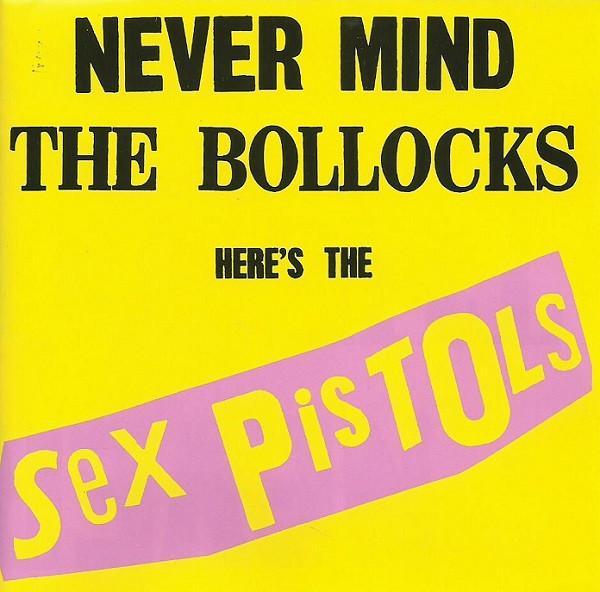 Sex Pistols - Never Mind The Bollocks Here's The Sex Pistols