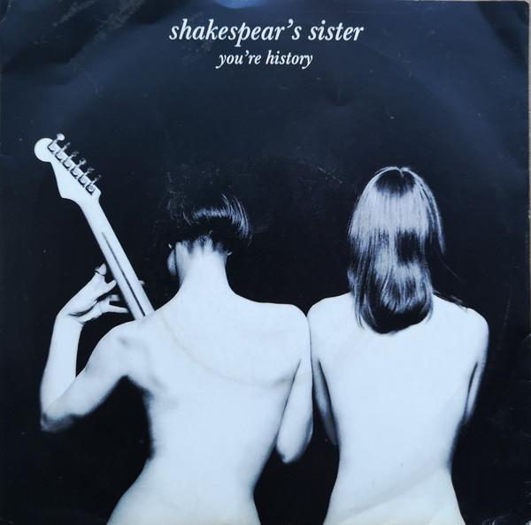 Shakespear's Sister - You're History
