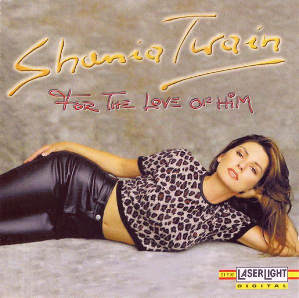 Shania Twain - For The Love Of Him