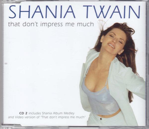 Shania Twain - That Don't Impress Me Much