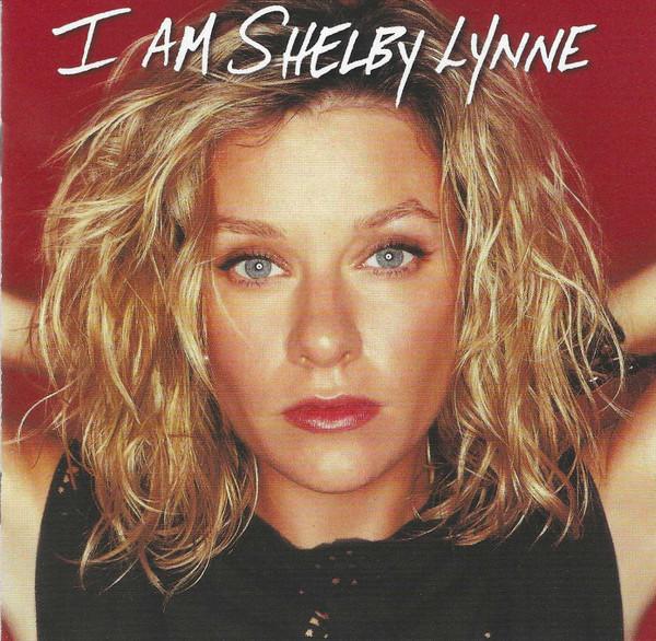 Shelby Lynne - I Am Shelby Lynne