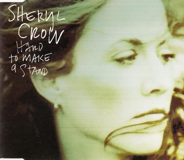 Sheryl Crow - Hard To Make A Stand