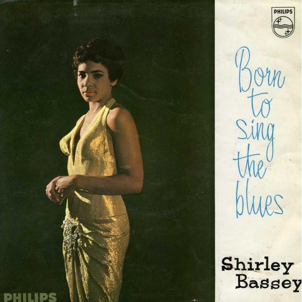 Shirley Bassey - Born To Sing The Blues
