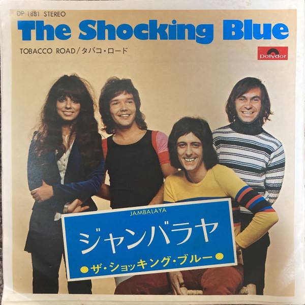 Shocking Blue - Jambalaya / Tobacco Road