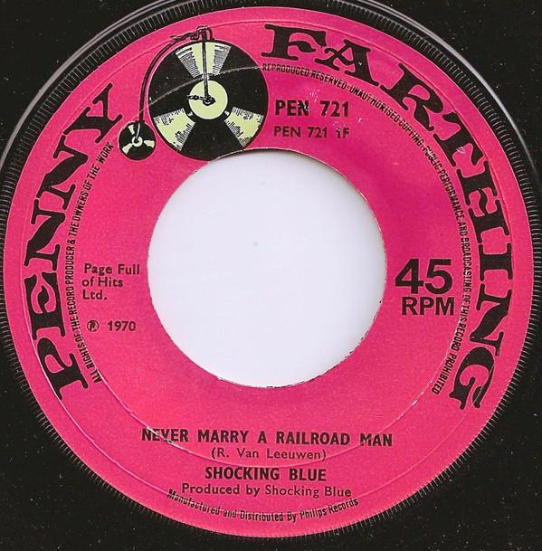 Shocking Blue - Never Marry A Railroad Man / Roll Engine Roll