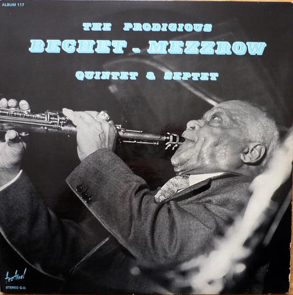 Sidney Bechet, Mezz Mezzrow - The Prodigious Bechet - Mezzrow Quintet & Septet