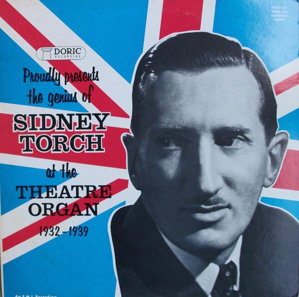 Sidney Torch - Sidney Torch At The Theatre Organ 1932-1939