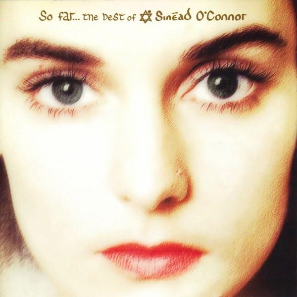 Sinéad O'Connor - So Far... The Best Of Sinéad O'Connor