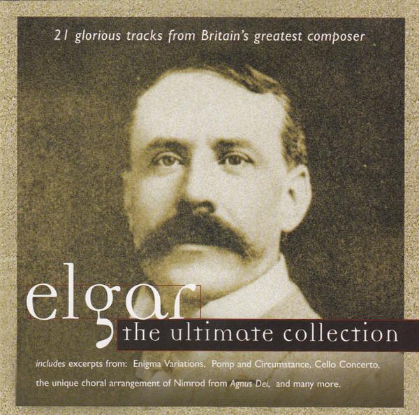 Sir Edward Elgar - Elgar - The Ultimate Collection