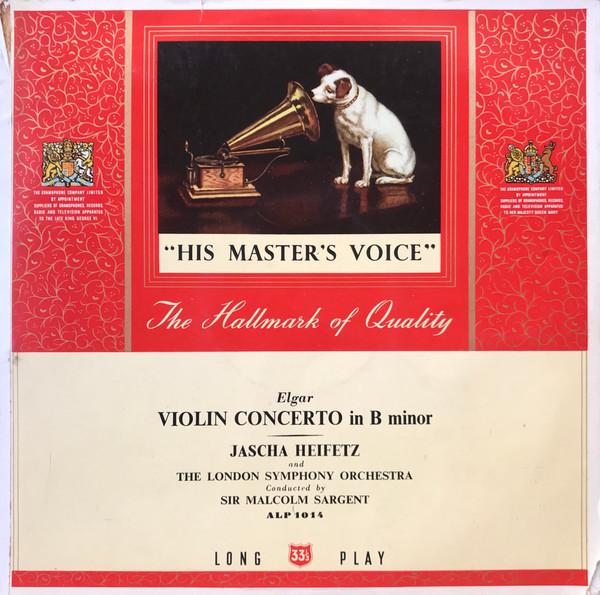 Sir Edward Elgar, Jascha Heifetz, The London Symphony Orchestra, Sir Malcolm Sargent - Violin Concerto In B Minor