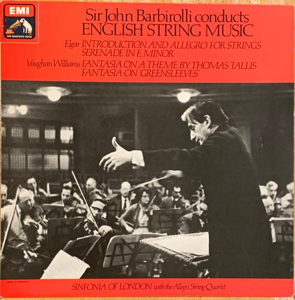 Sir Edward Elgar, Sir John Barbirolli, Ralph Vaughan Williams, The Allegri String Quartet, The Sinfonia Of London - Barbirolli Conducts English String Music
