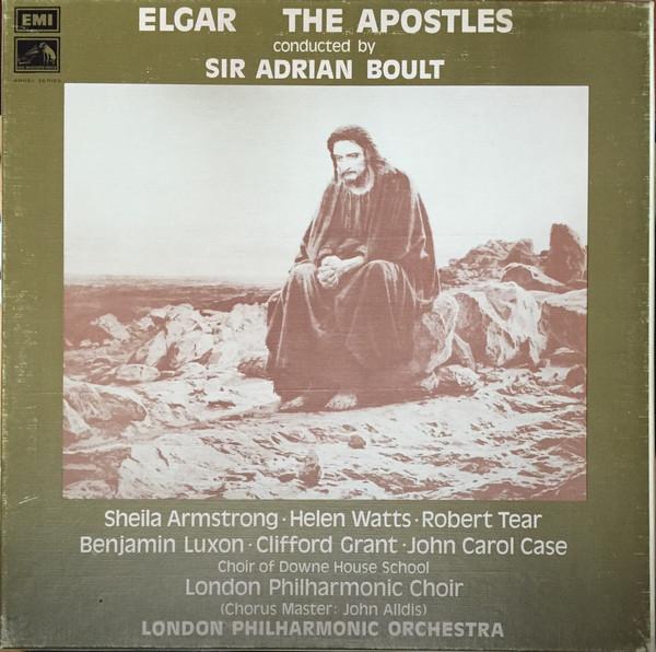 Sir Edward Elgar, The London Philharmonic Orchestra, Sir Adrian Boult, The London Philharmonic Choir, Helen Watts, Sheila Armstrong, Robert Tear, John Carol Case, Clifford Grant, Benjamin Luxon, Choir Of Downe House School - The Apostles