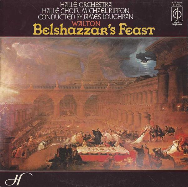 Sir William Walton, Hallé Orchestra, Hallé Choir, Michael Rippon, James Loughran - Belshazzar's Feast