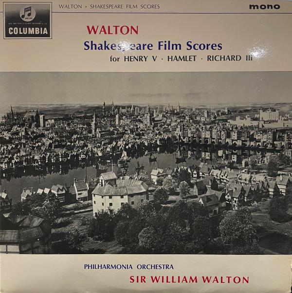Sir William Walton, Philharmonia Orchestra - Shakespeare Film Scores For Henry V • Hamlet • Richard III
