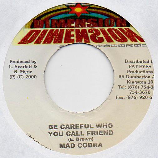 Sly & Robbie, Mad Cobra - Be Careful Who You Call Friend