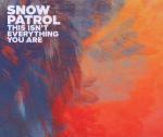 Snow Patrol - This Isn't Everything You Are