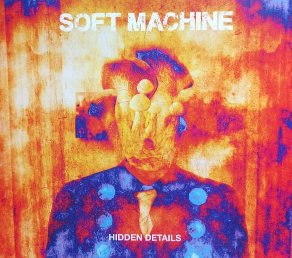 Soft Machine - Hidden Details